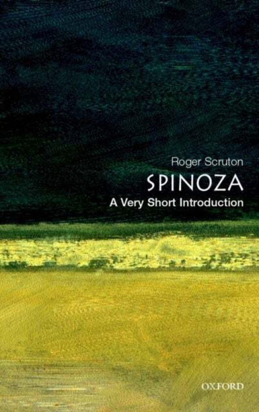 Spinoza: A Very Short Introduction av Roger (former Lecturer in Philosophy Birckbeck College University of London) Scruton