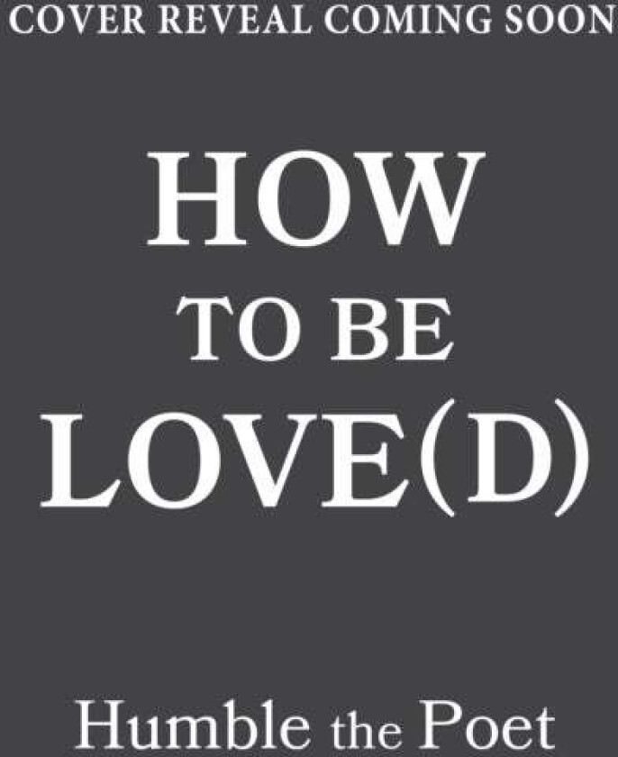 How to Be Love(d) av Humble the Poet, Kanwer Singh Mahl