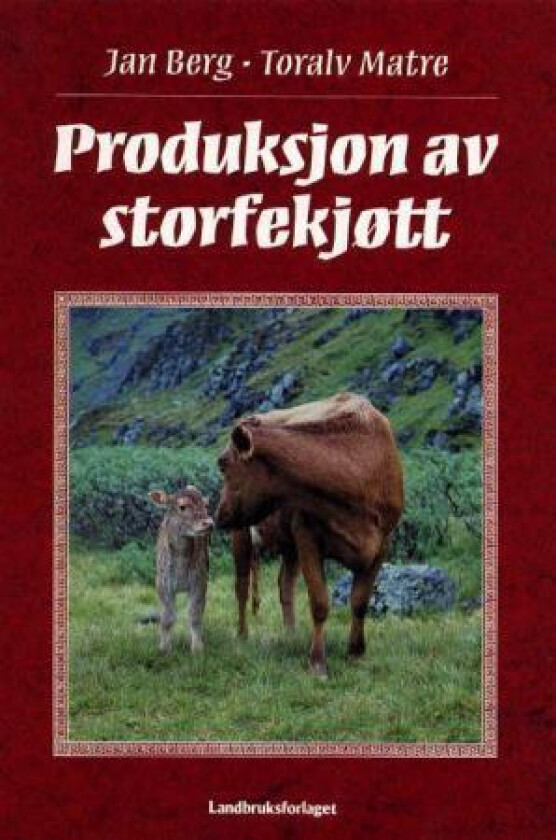 Produksjon av storfekjøtt av Jan Berg, Toralv Matre