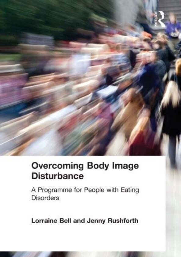 Overcoming Body Image Disturbance av Lorraine (Hampshire Partnership Trust UK) Bell