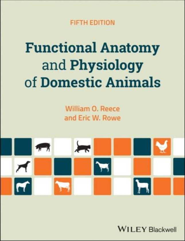 Functional Anatomy and Physiology of Domestic Animals av William O. Reece, Eric W. Rowe