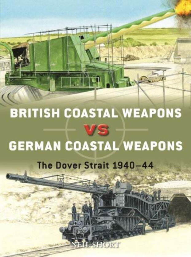 British Coastal Weapons vs German Coastal Weapons av Neil Short