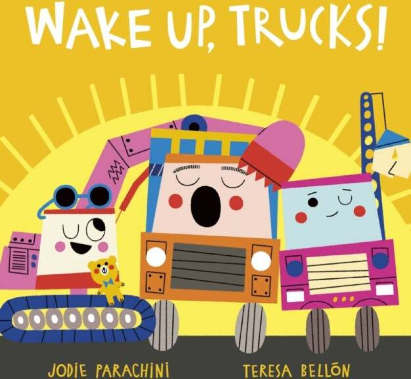 Wake Up, Trucks! av Jodie Parachini