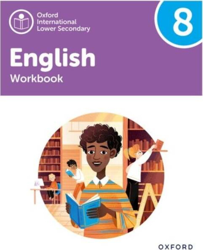 Oxford International Lower Secondary English: Workbook 8 av Emma Danihel, Mark Saunders