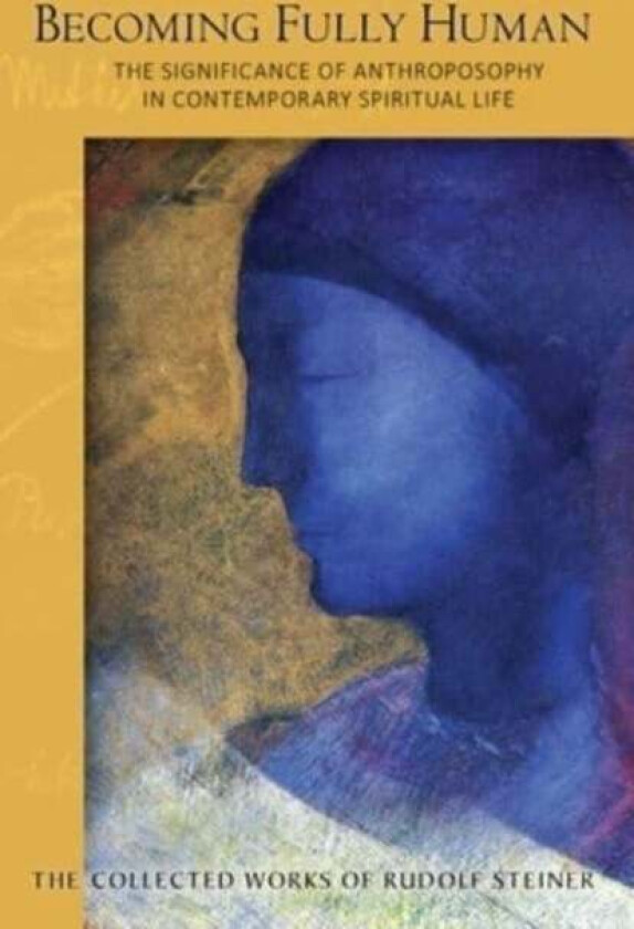Becoming Fully Human av Rudolf Steiner