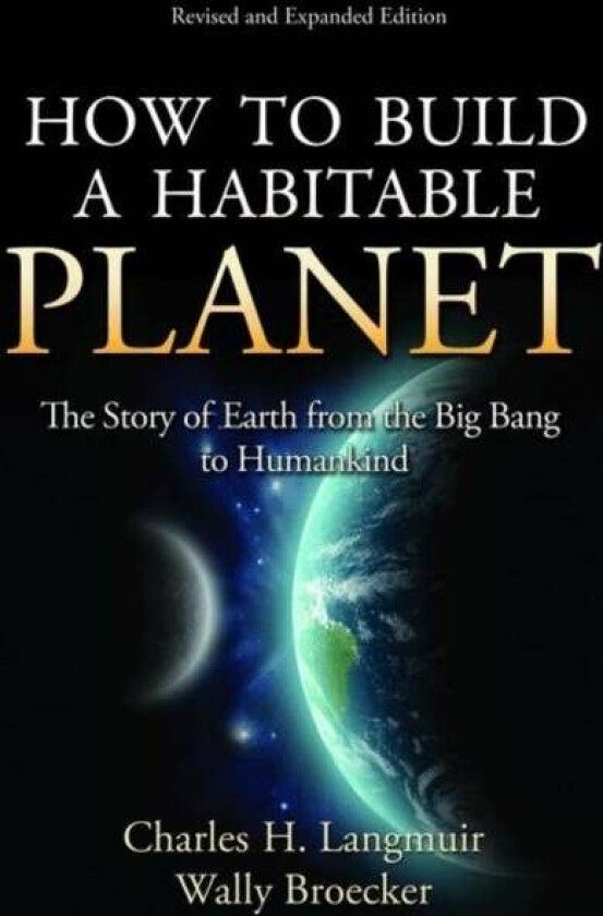 How to Build a Habitable Planet av Charles H. Langmuir, Wallace Broecker