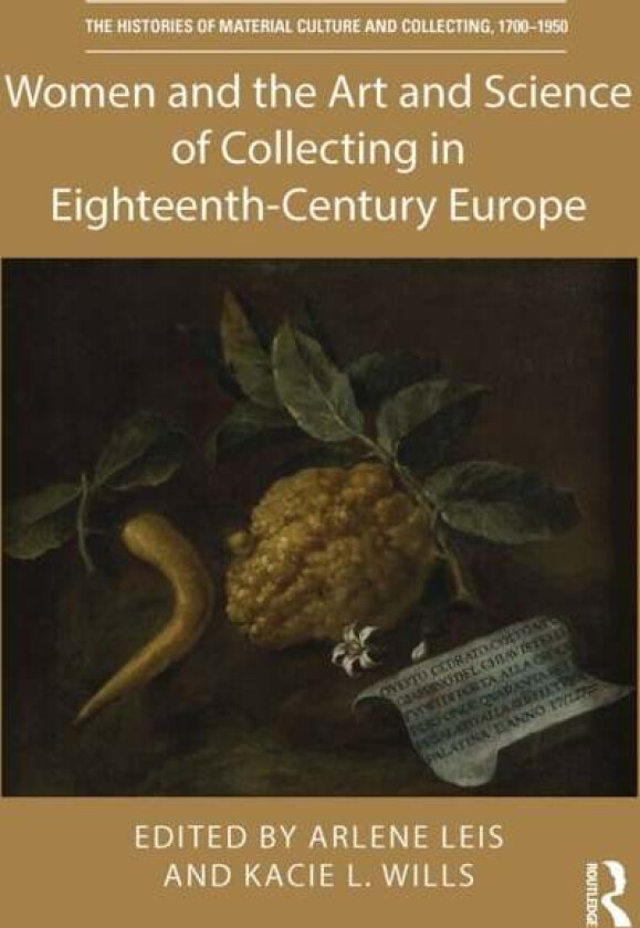 Women and the Art and Science of Collecting in Eighteenth-Century Europe