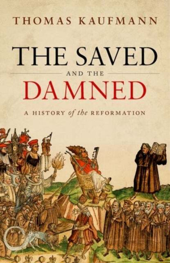 The Saved and the Damned av Prof Thomas (Professor of Church History University of Goettingen) Kaufmann