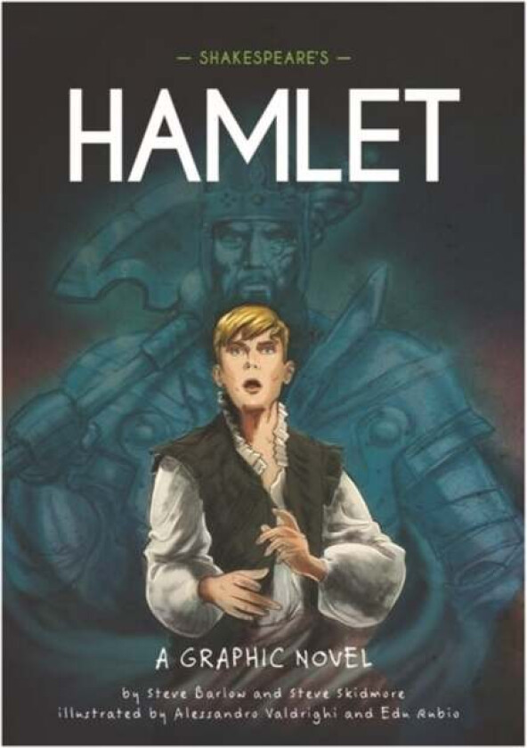 Classics in Graphics: Shakespeare's Hamlet av Steve Barlow, Steve Skidmore