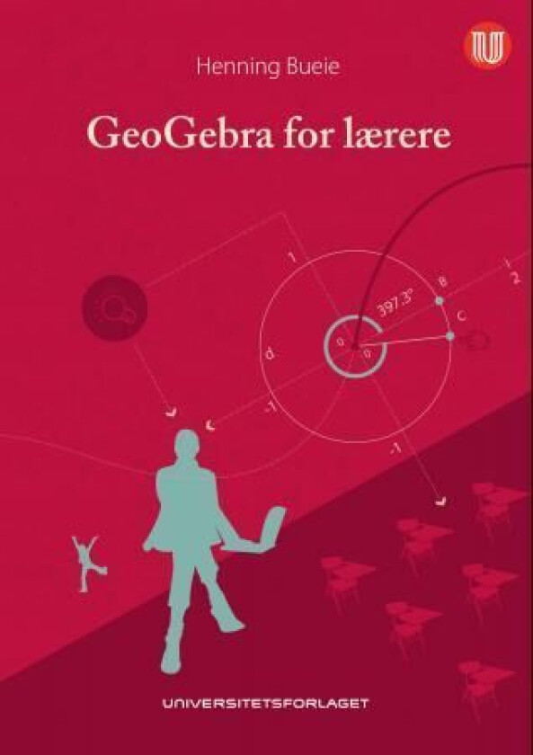 GeoGebra for lærere av Henning Bueie
