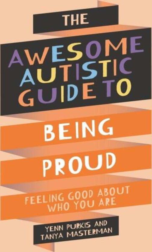 The Awesome Autistic Guide to Being Proud av Tanya Masterman, Yenn Purkis