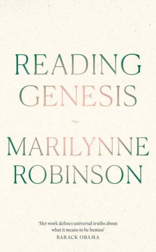 Reading Genesis Av Marilynne Robinson