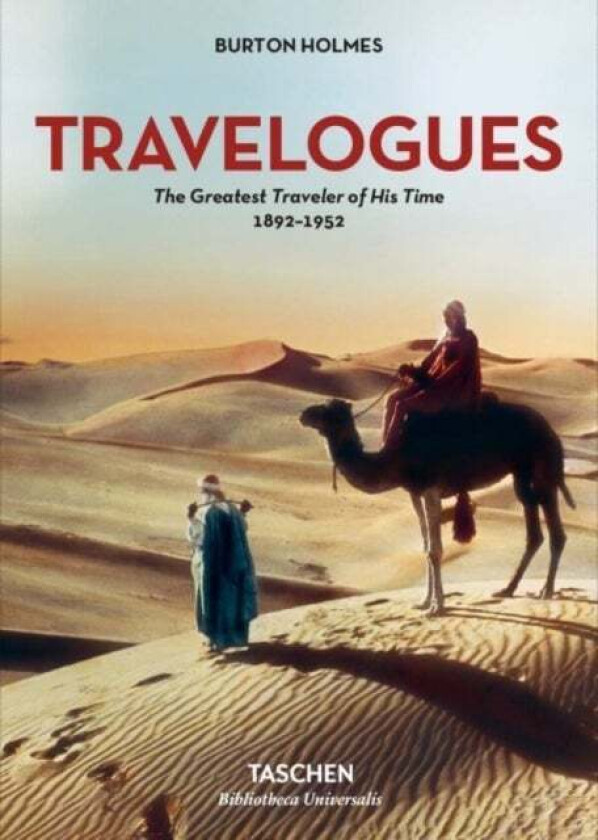 Burton Holmes. Travelogues. The Greatest Traveler of His Time 1892-1952 av Burton Holmes