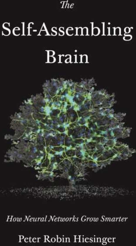 The Self-Assembling Brain av Peter Robin Hiesinger