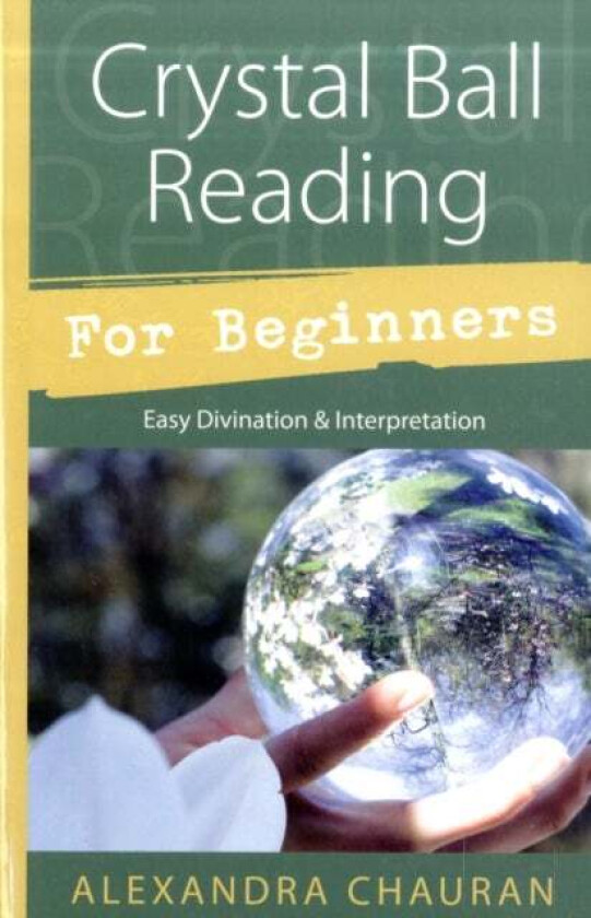 Crystal Ball Reading for Beginners av Alexandra Chauran