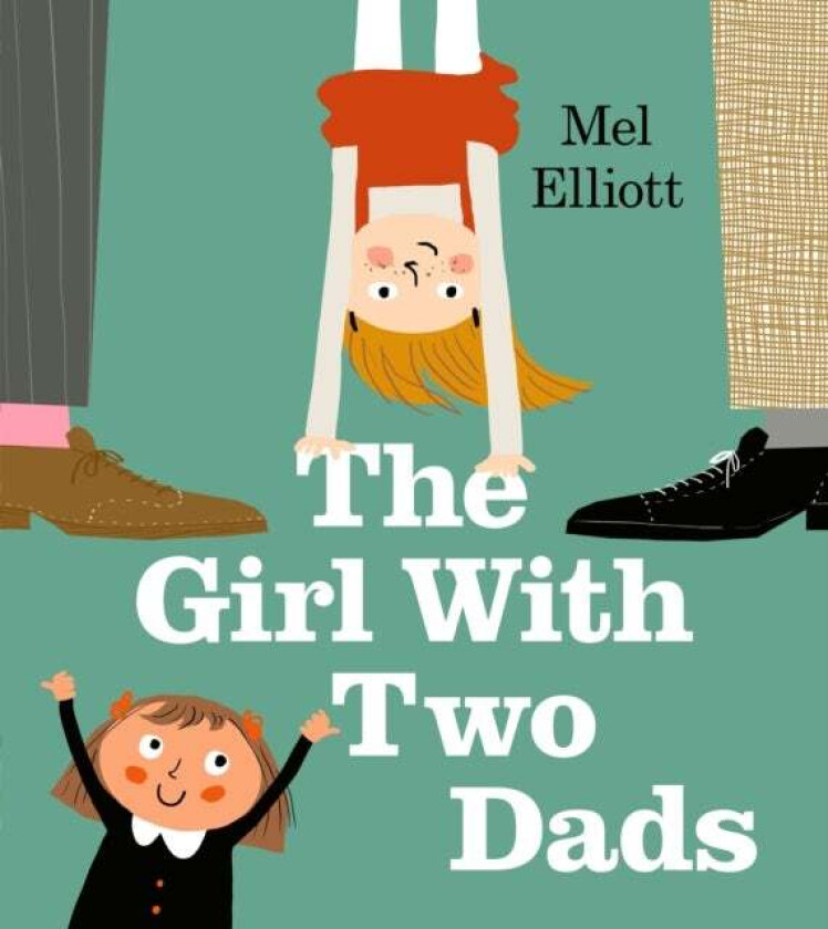 The Girl with Two Dads av Mel Elliott