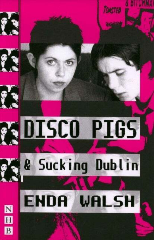 Disco Pigs & Sucking Dublin av Enda Walsh