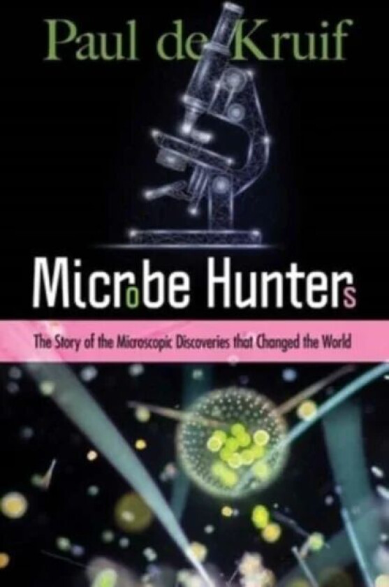 Microbe Hunters av De Kruif Paul