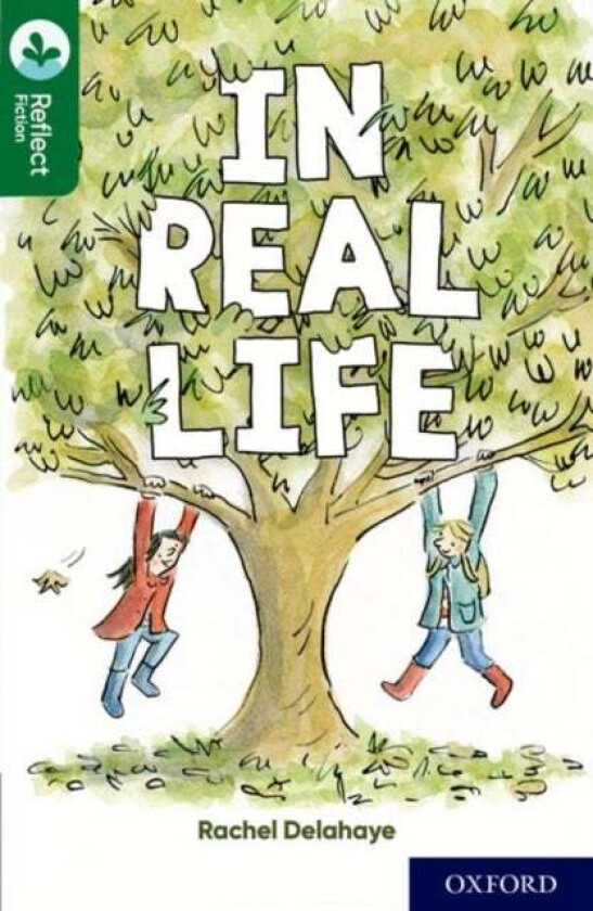 Oxford Reading Tree TreeTops Reflect: Oxford Reading Level 12: In Real Life av Rachel Delahaye