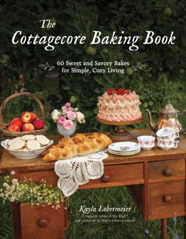 The Cottagecore Baking Book av Kayla Lobermeier