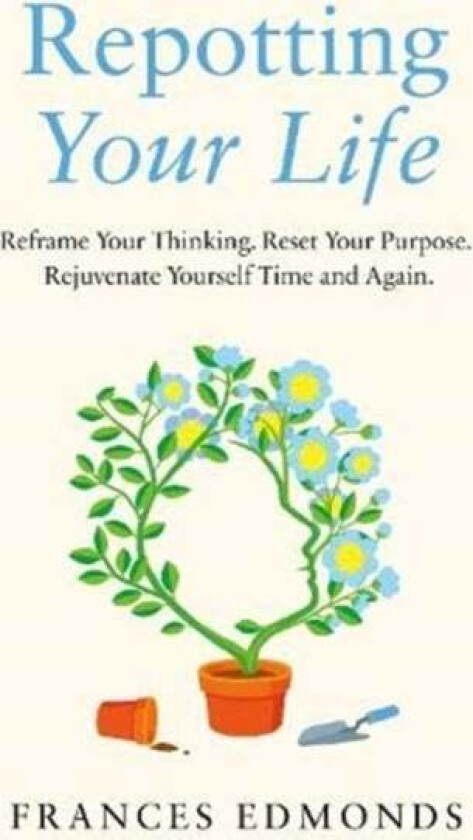 Repotting Your Life av Frances Edmonds