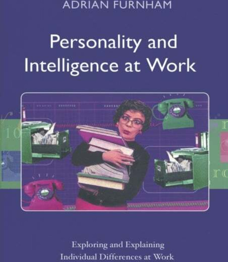 Personality And Intelligence At Work Av Adrian Furnham