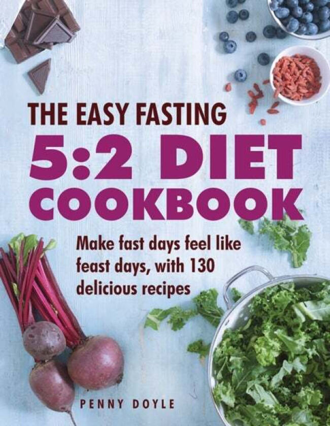 The Easy Fasting 5:2 Diet Cookbook av Penny Doyle