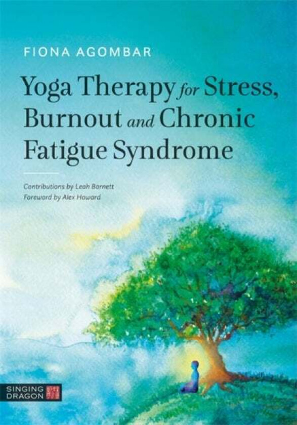 Yoga Therapy for Stress, Burnout and Chronic Fatigue Syndrome av Fiona Agombar