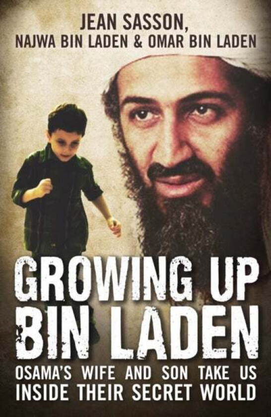 Growing Up Bin Laden av Jean Sasson, Najwa Bin Laden, Omar Bin Laden