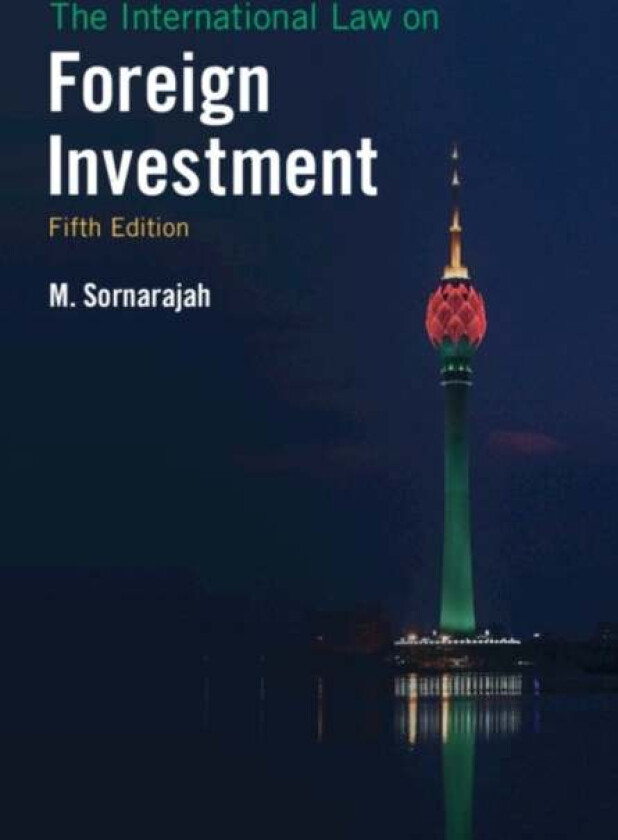 The International Law on Foreign Investment av M. (National University of Singapore) Sornarajah