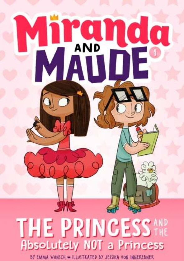 The Princess and the Absolutely Not a Princess (Miranda and Maude #1) av Emma Wunsch