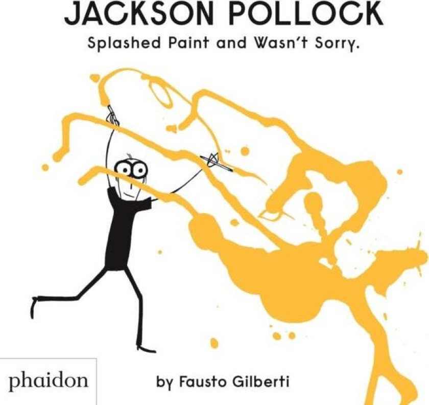 Jackson Pollock Splashed Paint And Wasn't Sorry av Fausto Gilberti