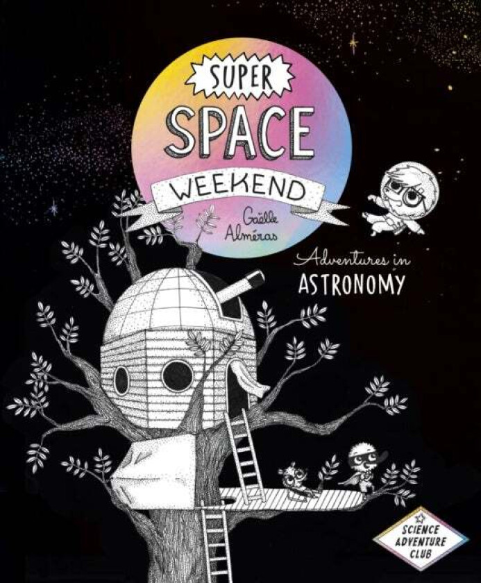 Super Space Weekend av Gaelle Almeras