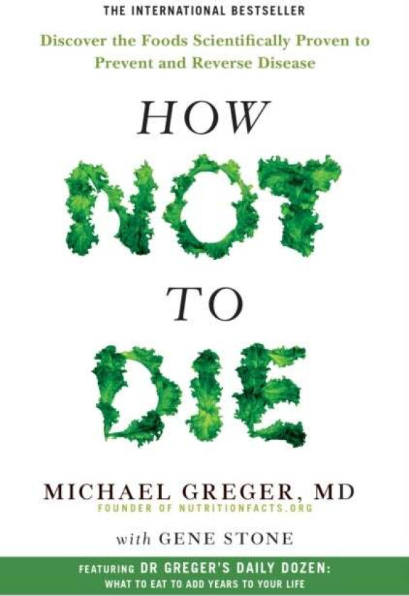 How not to die av Michael Greger, Gene Stone