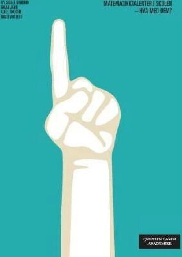 Matematikktalenter i skolen av Liv Sissel Grønmo, Einar Jahr, Kjell Skogen, Inger Wistedt