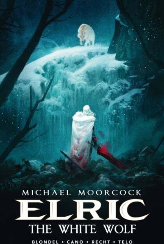 Michael Moorcock's Elric Vol. 3: The White Wolf av Julien Blondel, Jean-Luc Cano