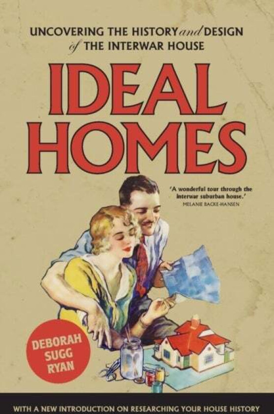 Ideal Homes av Deborah Sugg (Professor of Design History and Theory) Ryan