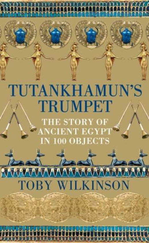 Tutankhamun's Trumpet av Toby Wilkinson