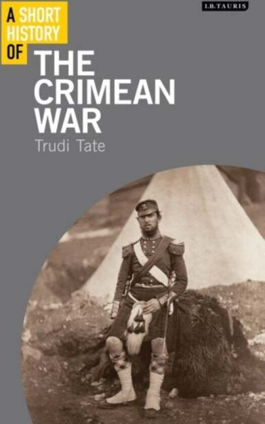 A Short History of the Crimean War av Dr Trudi (University of Cambridge UK) Tate