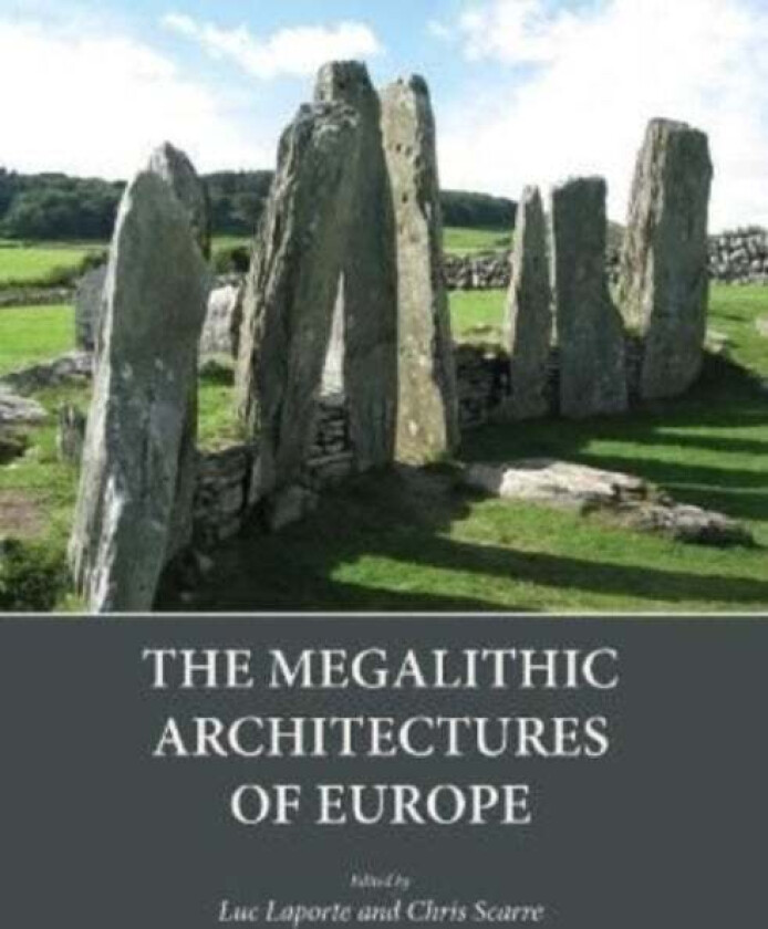 The Megalithic Architectures of Europe