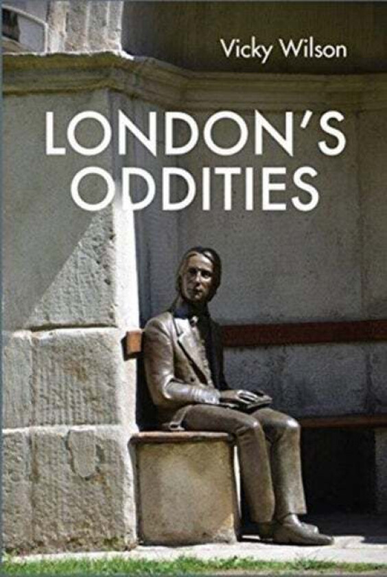 London's Oddities av Vicky Wilson