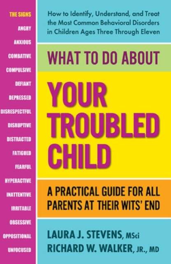 What to Do About Your Troubled Child av Laura J. (Laura J. Stevens) Stevens, Richard W. (Richard W. Walker Jr.) Walker