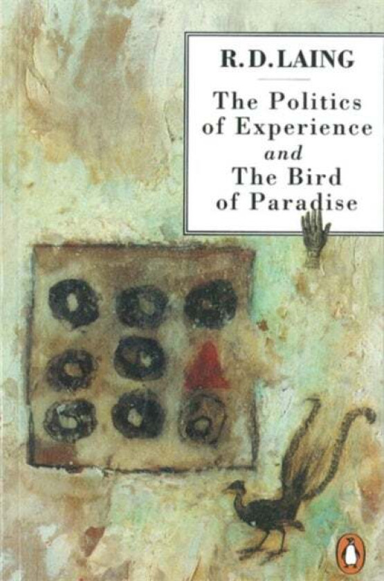 The Politics of Experience and The Bird of Paradise av R. D. Laing