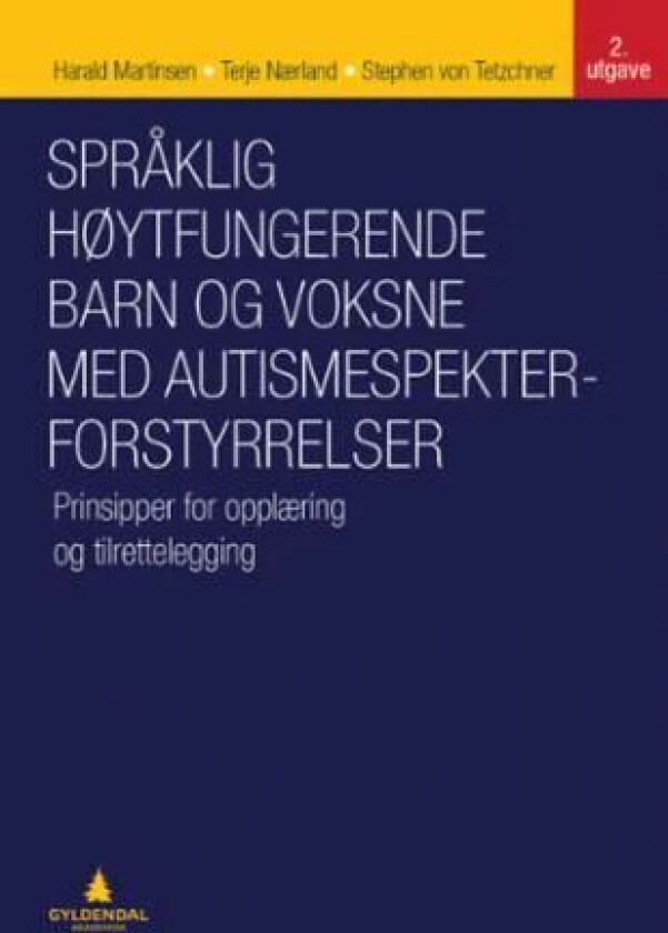 Språklig høytfungerende barn og voksne med autismespekterforstyrrelser av Harald Martinsen, Terje Nærland, Stephen von Tetzchner