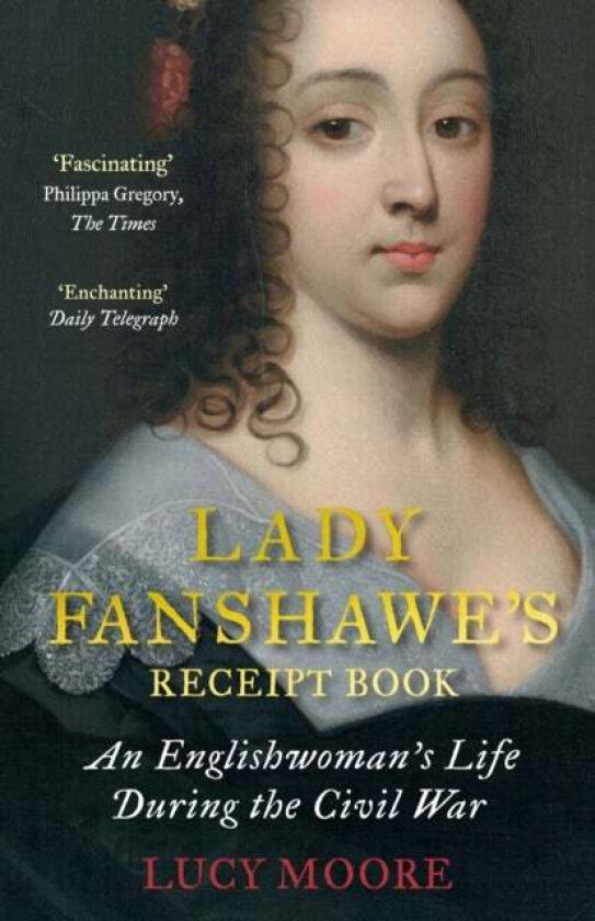 Lady Fanshawe's Receipt Book av Lucy (Author) Moore