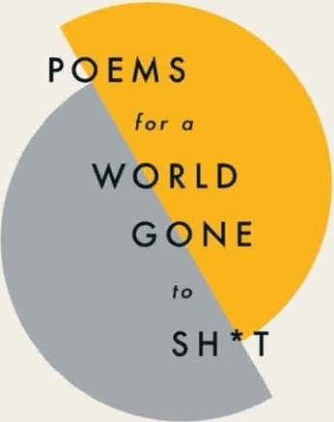 Poems for a world gone to sh*t av Quercus Poetry