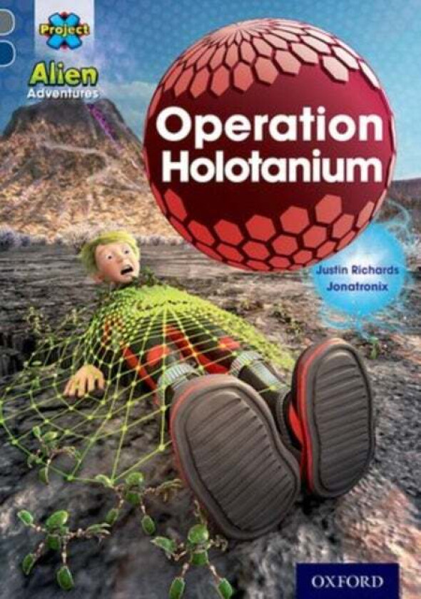 Project X Alien Adventures: Grey Book Band, Oxford Level 14: Operation Holotanium av Justin Richards