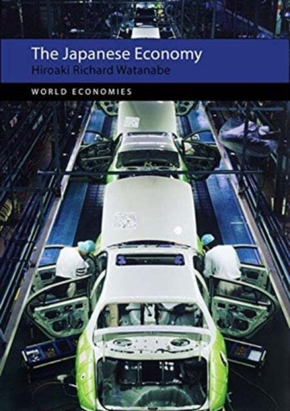 The Japanese Economy av Professor Hiroaki Richard (Ritsumeikan University) Watanabe
