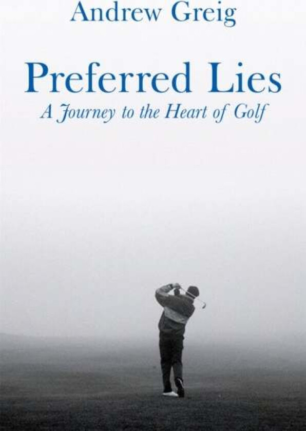 Preferred Lies av Andrew Greig