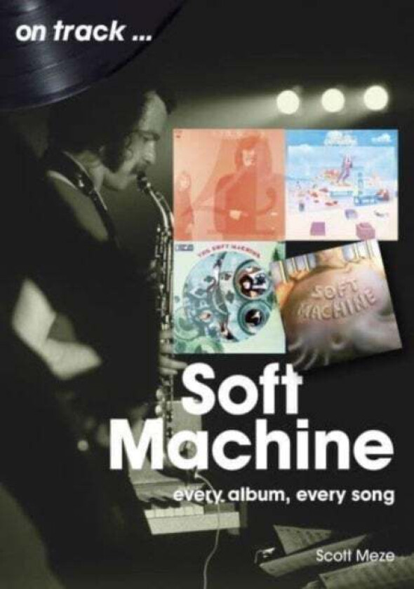 Soft Machine On Track av Scott Meze